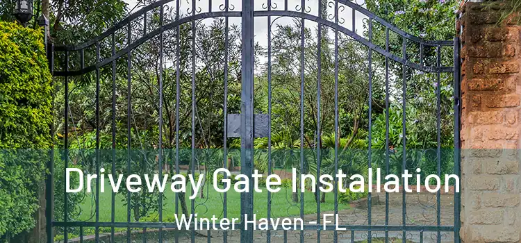 Driveway Gate Installation Winter Haven - FL