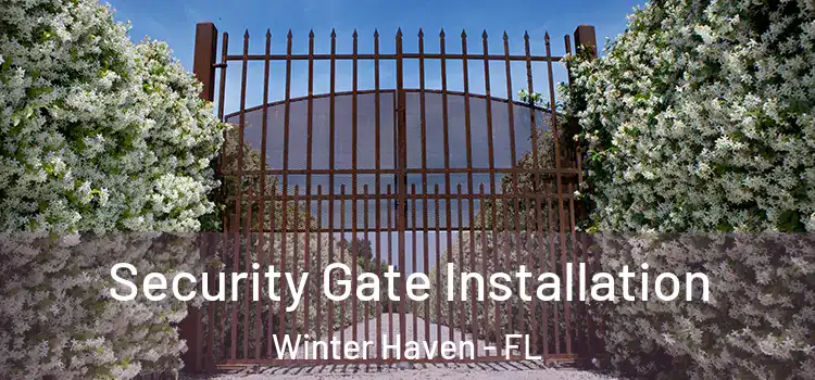 Security Gate Installation Winter Haven - FL
