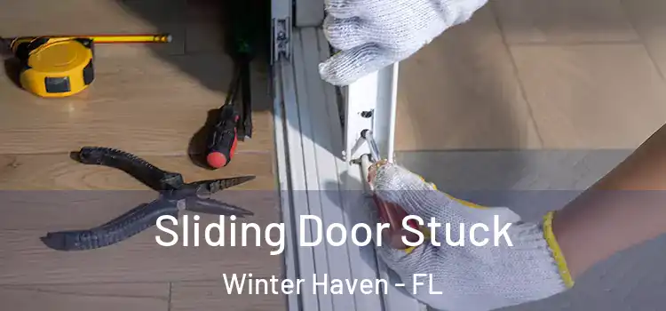 Sliding Door Stuck Winter Haven - FL
